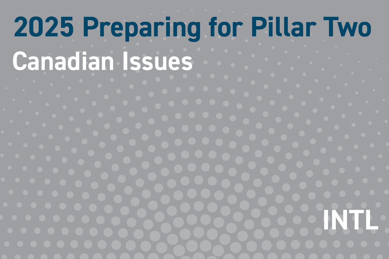 2025 Preparing for Pillar Two: Jurisdictional Issues Breakout: Canadian Issues