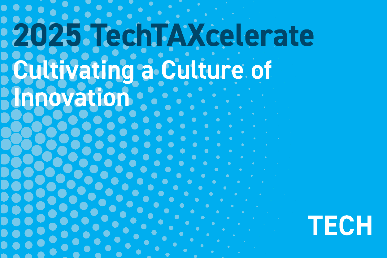2025 TechTAXcelerate: Unleashing the Future of Tax Technology: Cultivating a Culture of Innovation