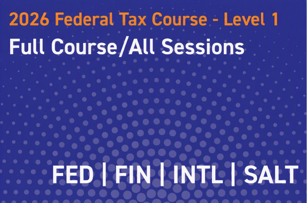 2026 Federal Tax Course - Level 1: All Sessions/Full Course