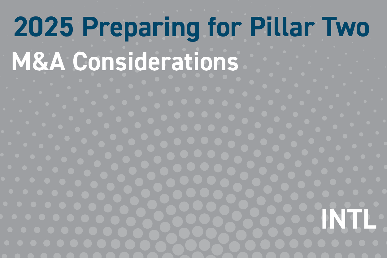 2025 Preparing for Pillar Two: M&A Considerations: Reorganizations and Attributes