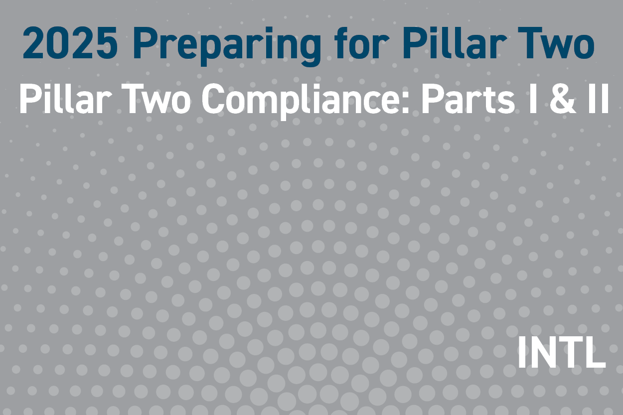 2025 Preparing for Pillar Two: Pillar Two Compliance: Part I & II