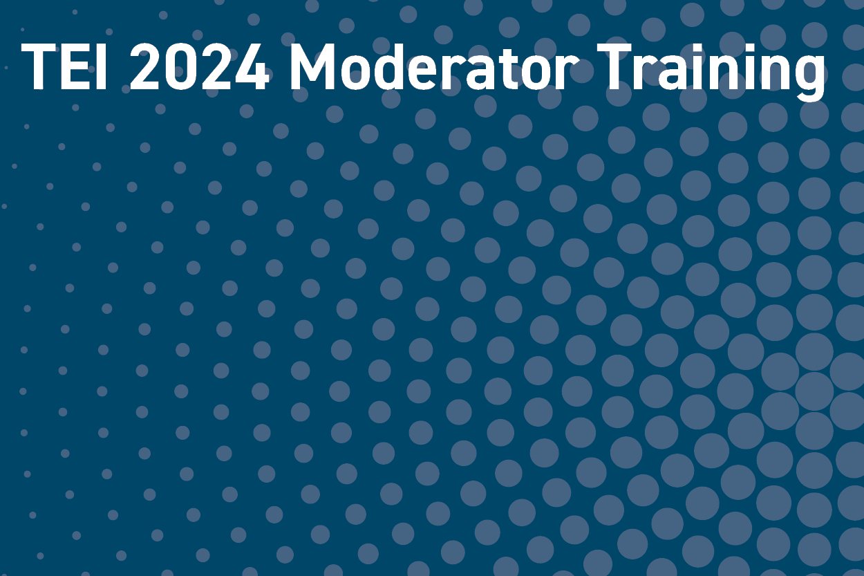 TEI 2024 Moderator Tips and Best Practices